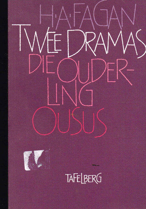 Twee dramas - Die ouderling & Ousus - HA Fagan - Tafeberg 1986 - Toneel stukke - Opvoerings