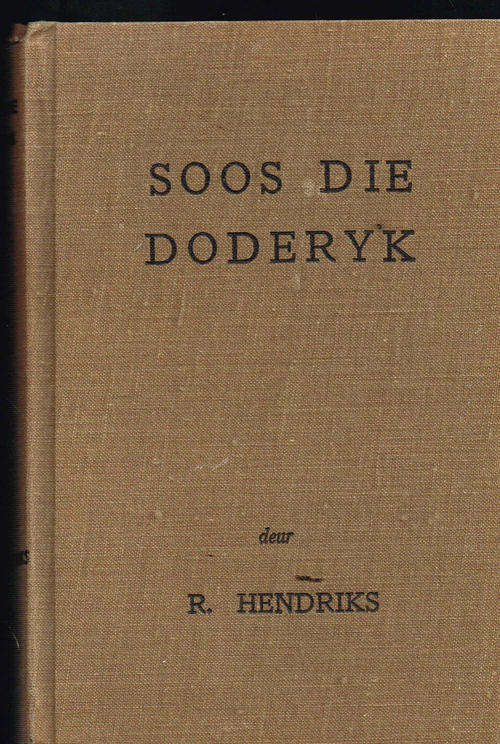 Soos die doderyk - R Hendriks - Goeie Hoop 1952 Hardeband - Spannings avontuur
