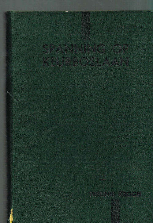 Spanning op Keurboslaan - Theunis Krogh - Skaars eerste uitgawe 1947 - Keurboslaan reeks
