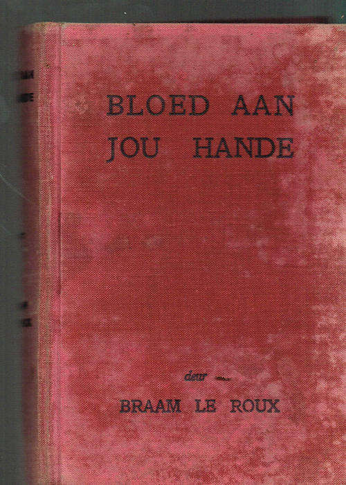 Bloed aan jou hande - Braam Le Roux - Goeie Hoop 1951 - Dr Droom reeks