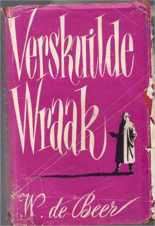 Verskuilde wraak - W de Beer - Goeie Hoop 1952 - Spannende speurverhaal