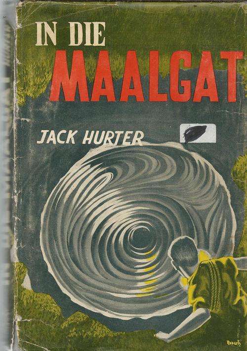 In die maalgat - Jack Hurter - 1965 - Speurverhaal deur n gesoute polisieman