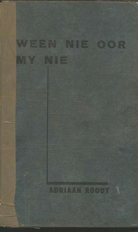 Ween nie oor my nie - Adriaan Roodt - 1950 - Speurverhaal
