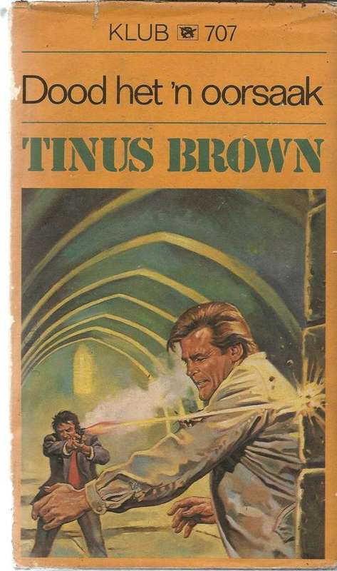 Dood het n oorsaak - Tinus Brown - Klub 707 1986 - Frik Vorster speur reeks