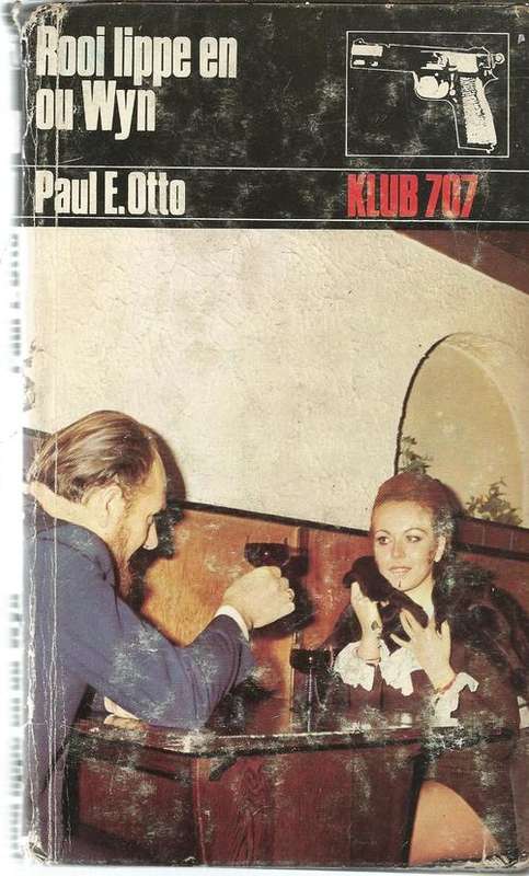 Rooi lippe en ou wyn - Paul E Otto - 1970 - Klub 707 - Speurverhaal