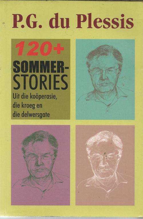 120 + Sommer-stories - PG du Plessis - Kooperasie, kroeg en delwer stories