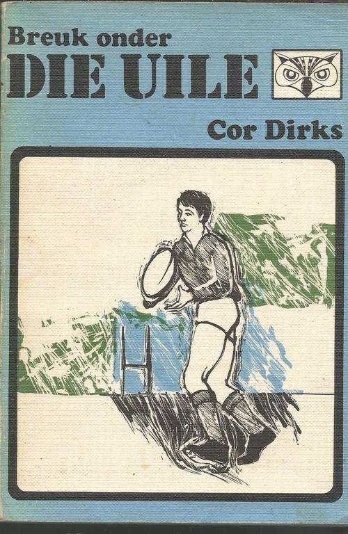 Breuke onder die Uile - Cor Dirks - 1973 - SKAARS SAGTEBAND UITGAWE