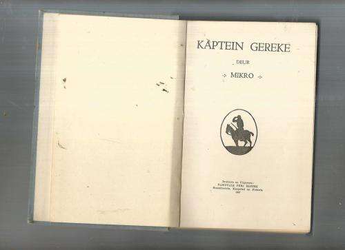 Kaptein Gereke - Mikro - Naspers 1937 - eerste druk - opvolg op Ruiter in die nag