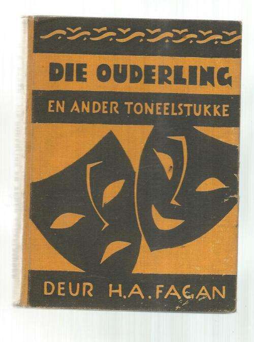 Die ouderling en ander toneelstukke - HA Fagan - baie ou 1936 uitgawe