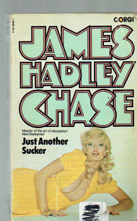 Just another sucker - James Hadley Chase - 1974 - Crime thriller