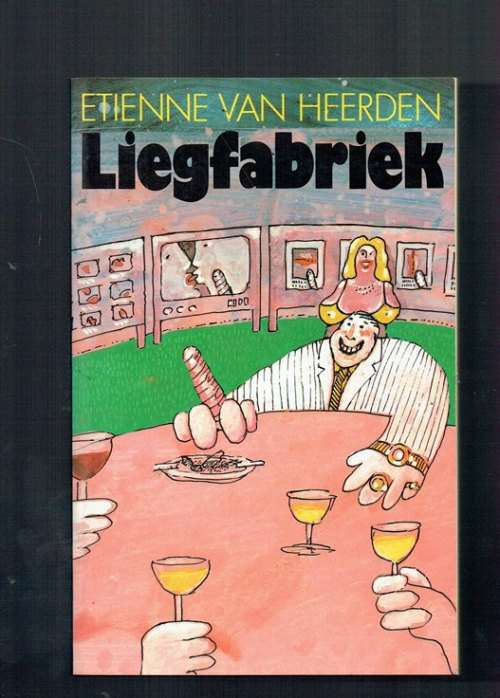Liegfabriek - Etienne van Heerden - 1989 - Humorsiese kortverhale of prosa stukkies