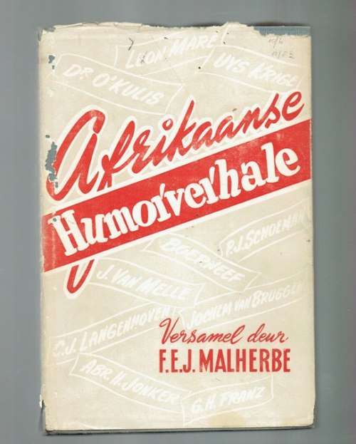 Afrikaanse humor verhale - FEJ Malherbe - 1953 - Klassieke Afrikaanse humor - baie skaars
