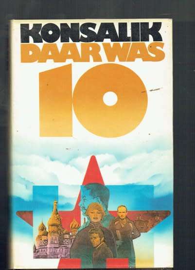 Heinz G Konsalik - Daar was 10 - 1982 - Tweede wereld oorlog roman