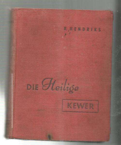 R Hendriks - Die Heilige Kewer - 1947 - Avontuurverhaal - Hardeband