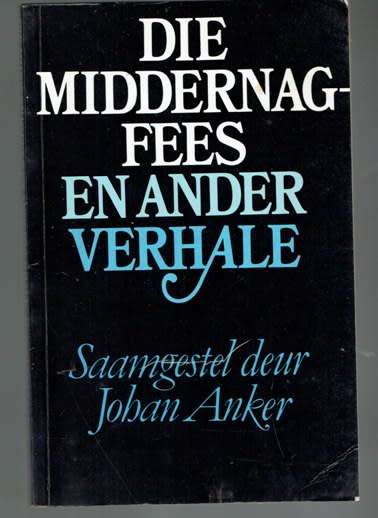 Johan Anker - Die middernagfees en ander verhale - Kortverhaal bundel