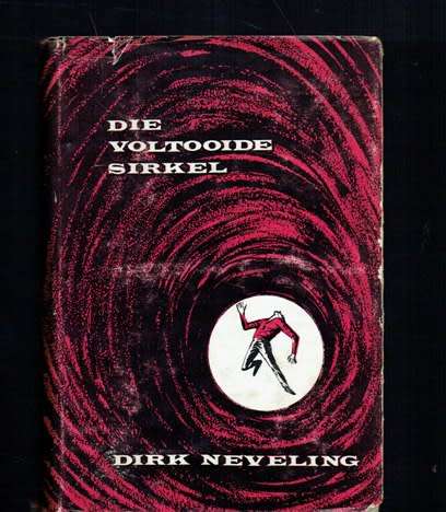 Die Voltooide Sirkel - Dirk Neveling. 1965.