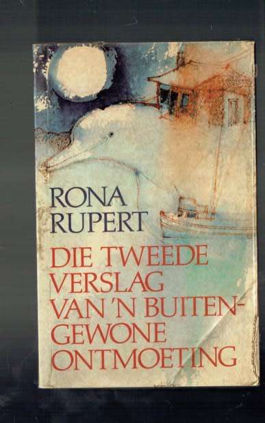 Rona Rupert - Die tweede verslag van n buitengewone ontmoeting - 1985 - Jeug roman