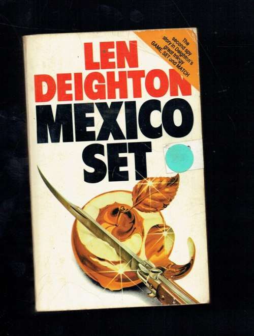 Mexico set - Len Deighton - 1984 - 2nd Book in Deightons Spy trilogy