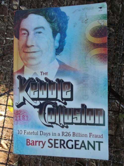 The Kebble collusion - Barry Sergeant - 2012 - 10 fatefull days in a R26 billion fraud