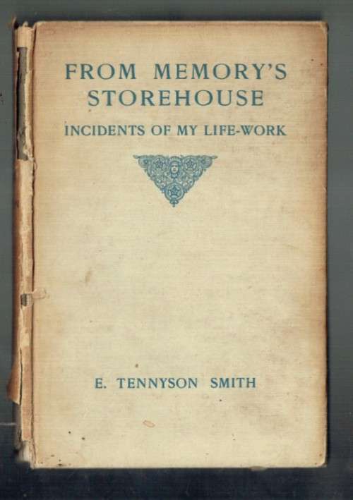 From Memories Storehouse - E Tennyson Smith - 1914 - Classic about incidents in his life