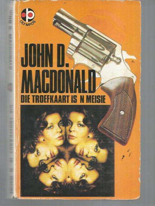 Die troefkaart is n meisie - John D MacDonald - Olympos vertaling van The only girl in the game