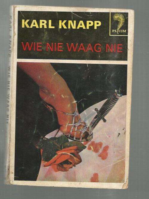 Wie nie waag nie - Karl Knapp - 1965 - spioenasie verhaal