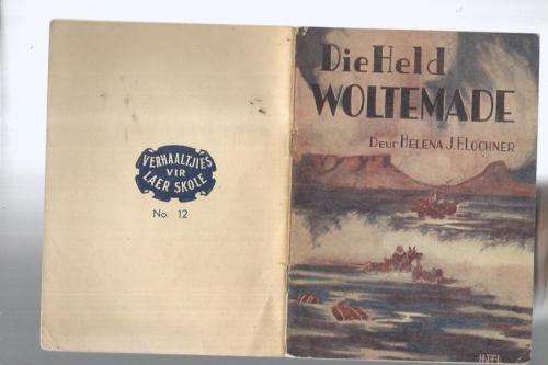 Die held Woltemade - Helena JF Lochner - 1945