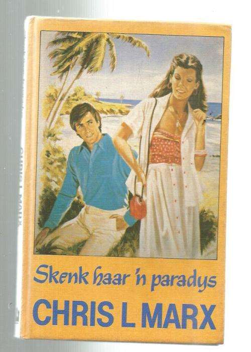 Skenk haar n paradys - Chris L Marx - Roman