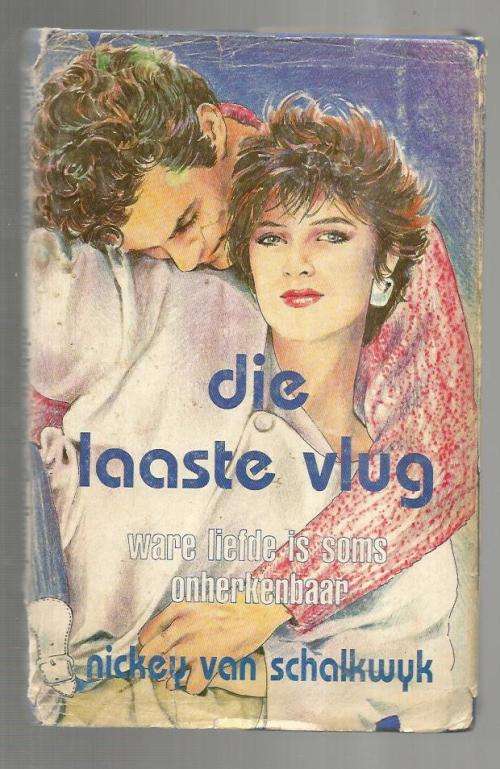 Die laaste vlug - Nickey van Schalkwyk - 1986 - Roman