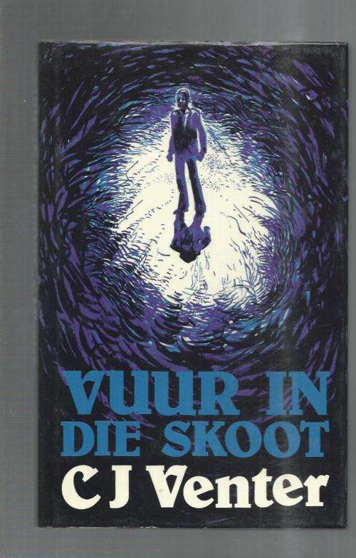Vuur in die Skoot - CJ Venter - 1979 - Roman - Drama (c6)