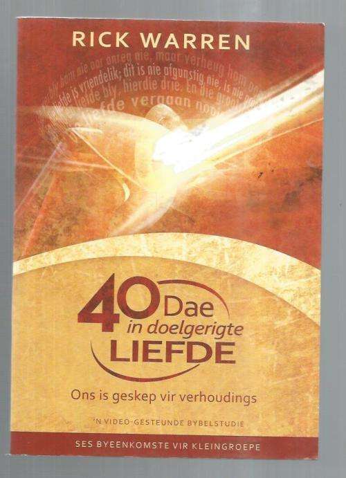 40 dae in doelgerigte Liefde - Rick Warren - 2012