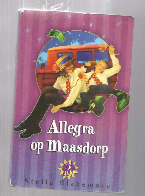 Allegra op Maasdorp - Stelle Blakemore - 2005 - Nr 5 in Maasdorp reeks vir Meisies