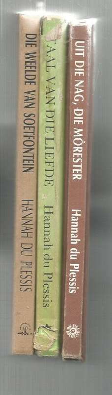 Lot van 3 x Hanah du Plessis - Uit die nag die morester / Taal van liefde /Weelde van Soetfontein e7