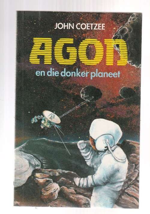 Agon en die donker planeet - John Coetzee - 1993 - Jeug wetenskapfiksie avontuur