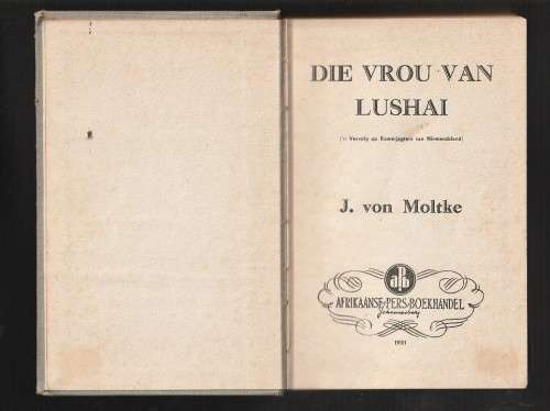 Die vrou van Lushai - J von Moltke - 1951 - eerste uitgawe - Nr 2 in Niemandsland trilogie