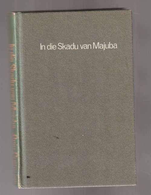 In die skadu van Majuba - Rein Pretorius - 1973 - eerste Anglo Boere oorlog verhaal