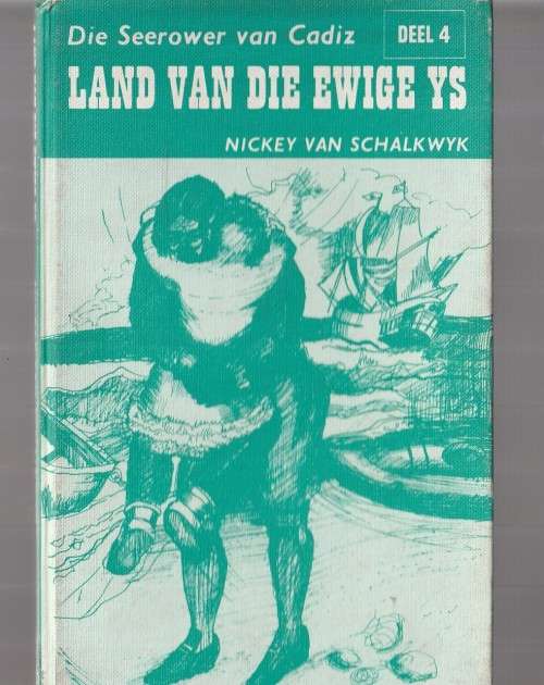 Land van die ewige ys - Nickey van Schalkwyk - 1977 - Seerower van Cadiz Boek 4 (a9)
