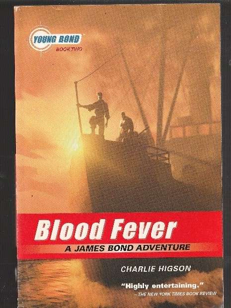 Blood Fever - Charlie Higson - 2007 - Young James Bond Book 2