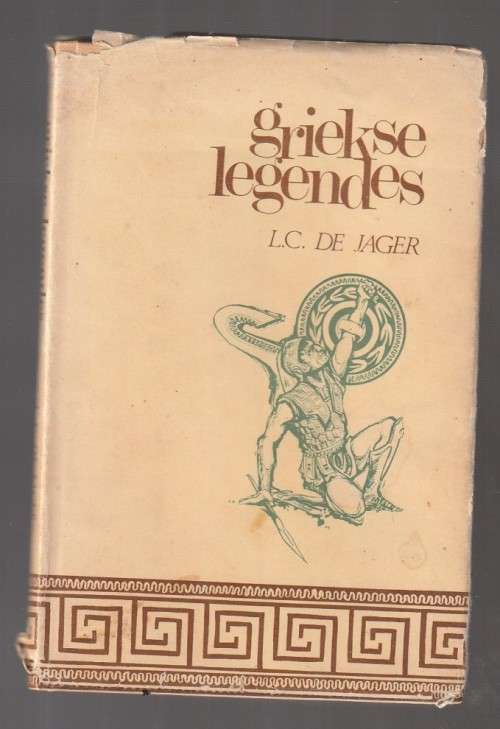 Griekse Legendes - LC de Jager - n oorsig oor bekende en onbekende Griekse legendes