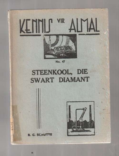 Steenkool die swart diamant - SC Schutte - 1949 - Kennis vir almal reeks nr 47