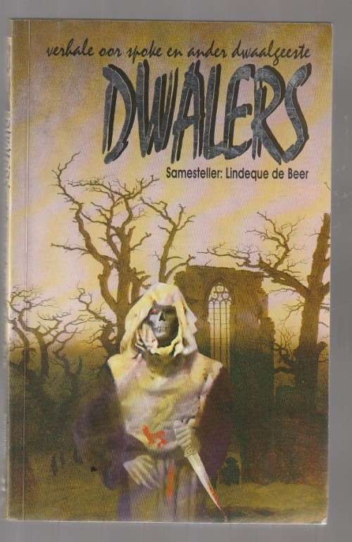 Dwalers - Lindeque de Beer - Ware en ander spookstories uit die pen van verskeie skrywers (b3)