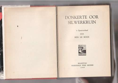 Donkerte oor Silwerkruin - Ren Le Roux - 1949 - Speurverhaal