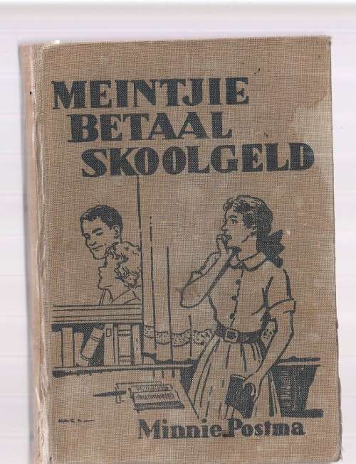 Meintjie betaal skoolgeld - Minnie Postma - Meintjie reeks 1950 - eerste uitgawe