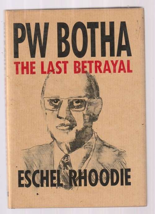 PW Botha - The last Betrayel - Echell Rhoodie