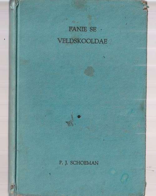 Fanie se Veldskooldae - PJ Schoeman - Nr een van die Fanie trilogie - Jag avonture - 1962