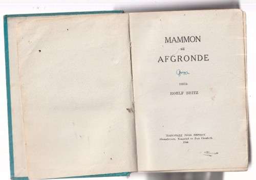 Mammon se Afgronde - Roelf Britz - 1944 - Lief en leef tydends n mynramp en reddingspoging (K1)
