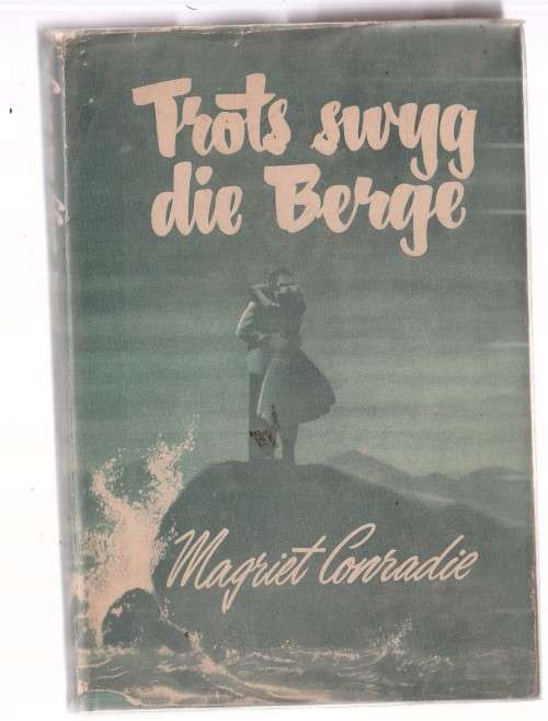 Trots swyg die Berge - Magriet Conradie - Roman (K1)