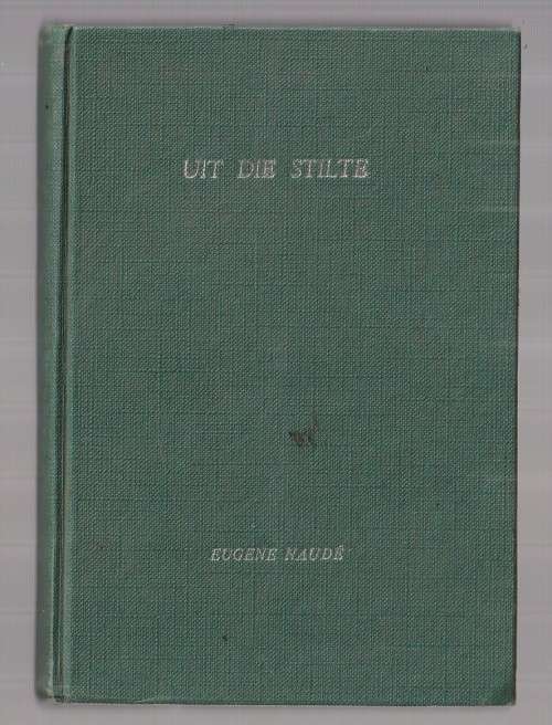 Uit die Stilte - Eugene Naude - Speurverhaal (K2)
