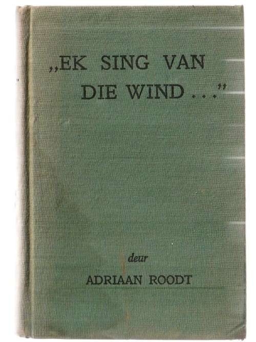 Ek sing van die wind - Adriaan Roodt - 1948 - Avontuur verhaal