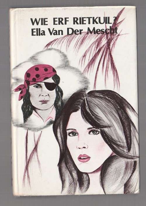 Wie erf Rietkuil? - Ella van der Mescht - Roman (k3)